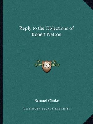 Reply to the Objections of Robert Nelson 1162614242 Book Cover