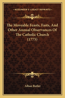 The Moveable Feasts, Fasts, And Other Annual Ob... 116633483X Book Cover