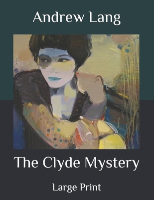 The Clyde Mystery: Large Print B08MMT8HCT Book Cover