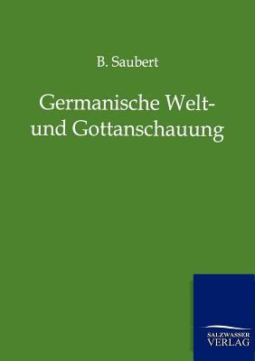 Germanische Welt- und Gottanschauung [German] 384600281X Book Cover