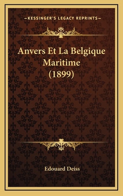 Anvers Et La Belgique Maritime (1899) [French] 1168232023 Book Cover