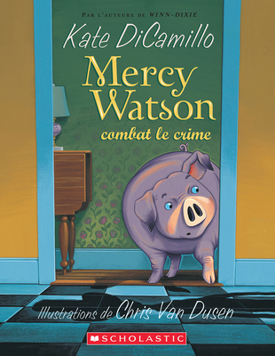 Mercy Watson Combat Le Crime [French] 1443199370 Book Cover