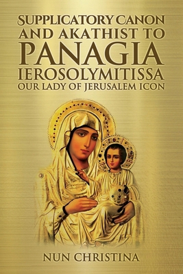 Supplicatory Canon and Akathist to Panagia Iero... B0DYJXTVLD Book Cover