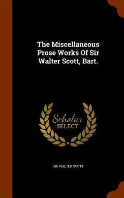 The Miscellaneous Prose Works of Sir Walter Sco... 1346232601 Book Cover