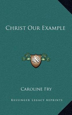 Christ Our Example 1163405795 Book Cover