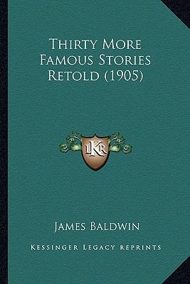 Thirty More Famous Stories Retold (1905) 1164091255 Book Cover