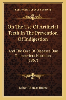 On The Use Of Artificial Teeth In The Preventio... 1165526360 Book Cover