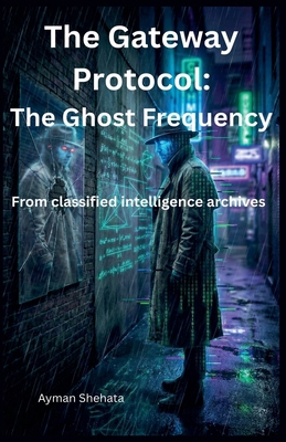 The Gateway Protocol: The Ghost Frequency B0GJJDR28S Book Cover