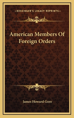 American Members of Foreign Orders 1163521620 Book Cover