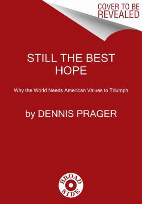 Still the Best Hope: Why the World Needs Americ... 0061985139 Book Cover