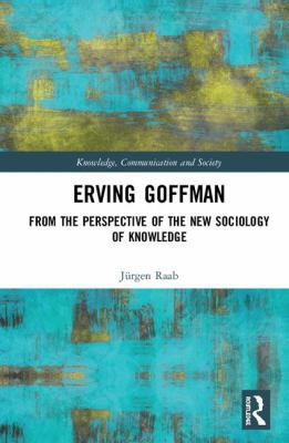 Erving Goffman: From the Perspective of the New... 1138364517 Book Cover