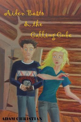 Aiden Basto and the Calling Cube 1523477865 Book Cover