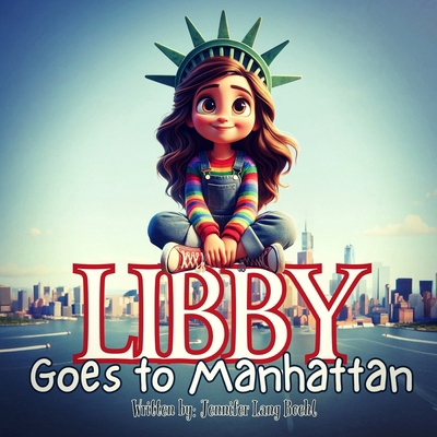 Libby Goes to Manhattan B0D1QTFNST Book Cover