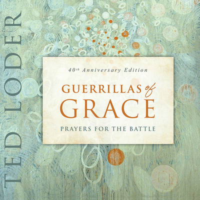 Guerrillas of Grace: Prayers for the Battle, 40... 1506488323 Book Cover