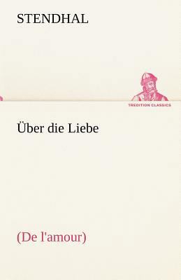 Ber Die Liebe [German] 3842493630 Book Cover