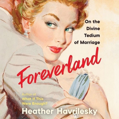 Foreverland: On the Divine Tedium of Marriage B09FCCMCJP Book Cover