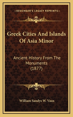 Greek Cities And Islands Of Asia Minor: Ancient... 116471953X Book Cover