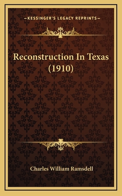 Reconstruction In Texas (1910) 1167114574 Book Cover