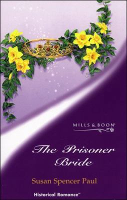 THE PRISONER BRIDE (HISTORICAL ROMANCE S.) 0263831469 Book Cover