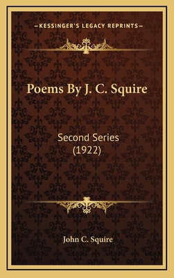 Poems By J. C. Squire: Second Series (1922) 1168976162 Book Cover