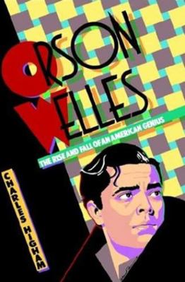 Orson Welles, the Rise and Fall of an American ... 0312589298 Book Cover