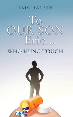To Our Son Eric...: Who Hung Tough B0F57KLG4H Book Cover
