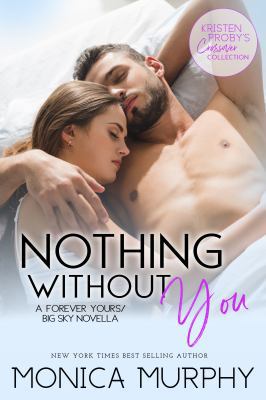 Nothing Without You: A Forever Yours/Big Sky No... 1970077123 Book Cover