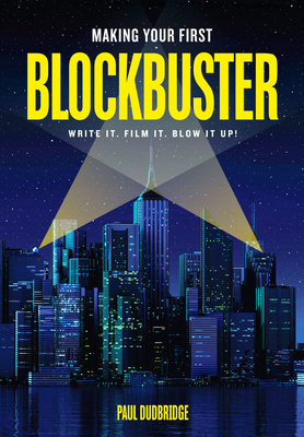 Making Your First Blockbuster: Write It. Film I... 1615932968 Book Cover