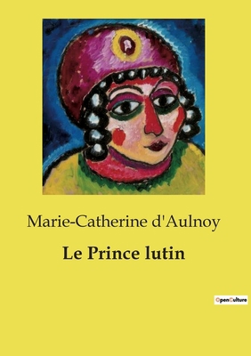 Le Prince lutin: Les mystères d'un royaume ench... [French] B0D2KDCRP3 Book Cover