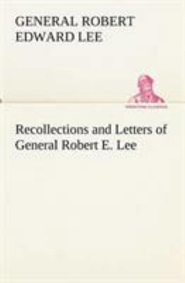 Recollections and Letters of General Robert E. Lee 384915520X Book Cover