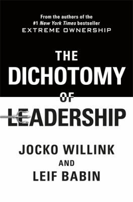 The Dichotomy of Leadership 1760782653 Book Cover