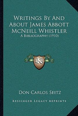 Writings By And About James Abbott McNeill Whis... 1165774399 Book Cover