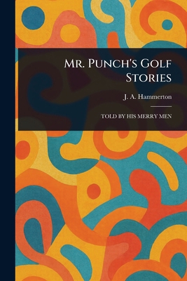 Mr. Punch's Golf Stories 1023317788 Book Cover