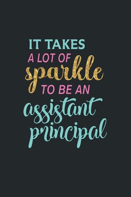 It Takes A Lot Of Sparkle To Be An Assistant Pr... B084QGRJ41 Book Cover