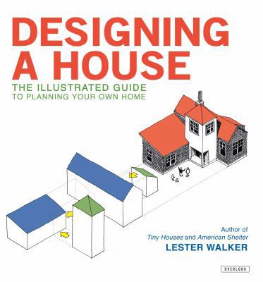 Designing a House: An Illustrated Guide to Plan... 1590201396 Book Cover