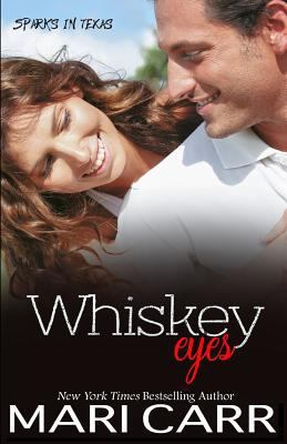 Whiskey Eyes: Sparks in Texas, Book 5 153976754X Book Cover