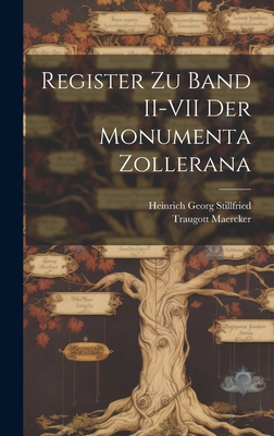 Register zu Band II-VII der Monumenta Zollerana [German] 1020123281 Book Cover