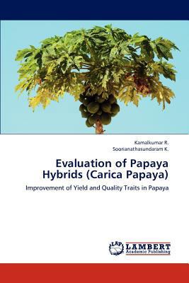 Evaluation of Papaya Hybrids (Carica Papaya) 384540776X Book Cover