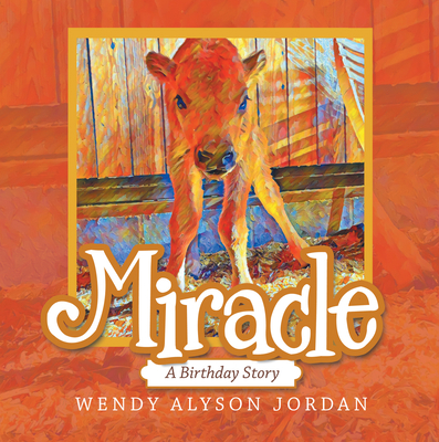 Miracle: A Birthday Story 1665729708 Book Cover