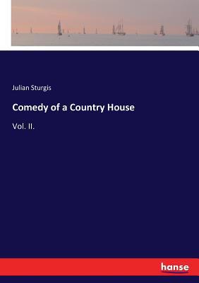 Comedy of a Country House: Vol. II. 3744786439 Book Cover