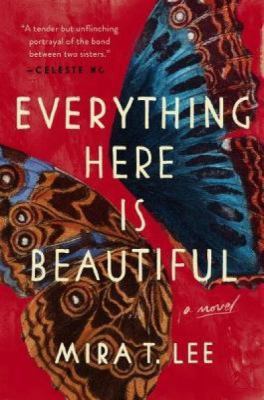 Everything Here Is Beautiful 0525558233 Book Cover