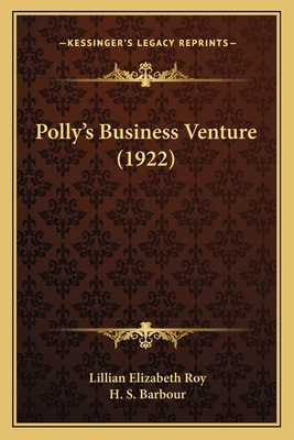 Polly's Business Venture (1922) 1166997413 Book Cover