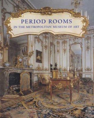 Period Rooms in the Metropolitan Museum of Art 0300105223 Book Cover