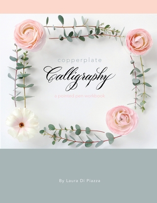 Copperplate Calligraphy: a pointed pen workbook 0988650657 Book Cover