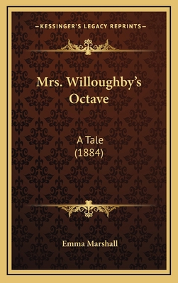 Mrs. Willoughby's Octave: A Tale (1884) 1166664465 Book Cover