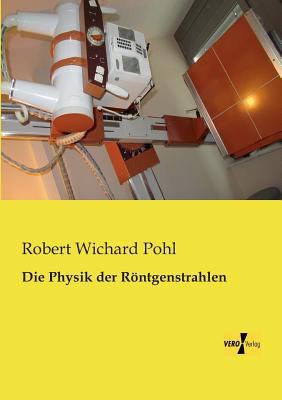 Die Physik der Röntgenstrahlen [German] 3956108671 Book Cover