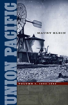 Union Pacific: Volume I, 1862-1893 (Volume 1) 0816644594 Book Cover