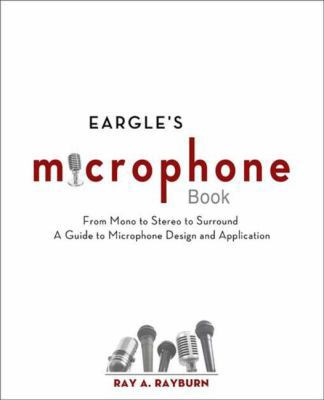 Eargle's Microphone Book: From Mono to Stereo t... 0240820754 Book Cover