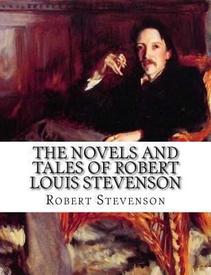 The Novels and Tales of Robert Louis Stevenson:... 1466252936 Book Cover