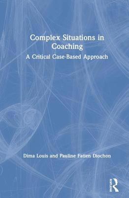 Complex Situations in Coaching: A Critical Case... 0367173212 Book Cover